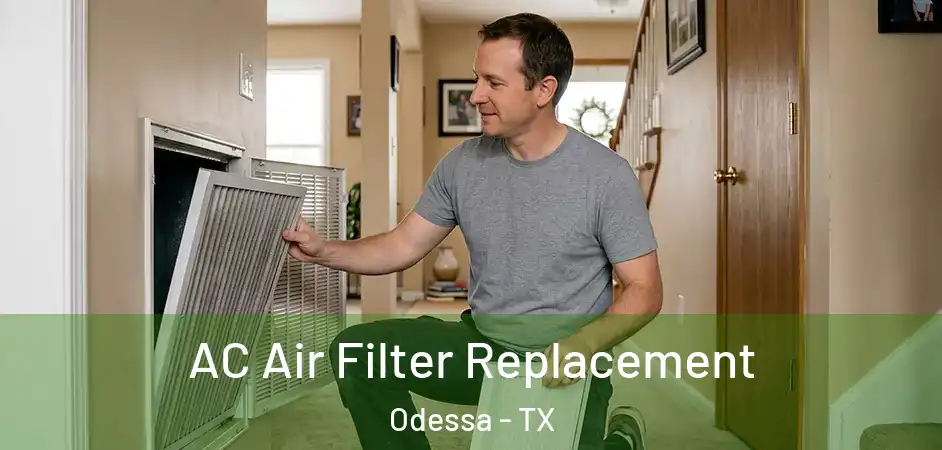 AC Air Filter Replacement Odessa - TX