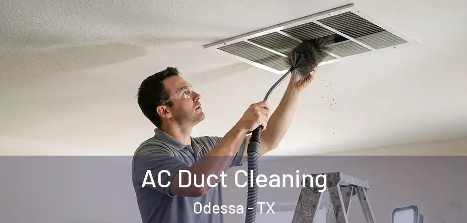 AC Duct Cleaning Odessa - TX