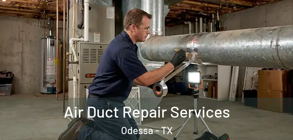  Air Duct Repair Services Odessa - TX