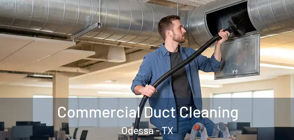  Commercial Duct Cleaning Odessa - TX