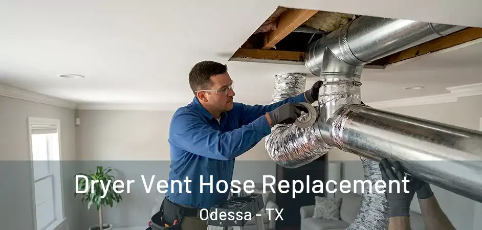 Dryer Vent Hose Replacement Odessa - TX