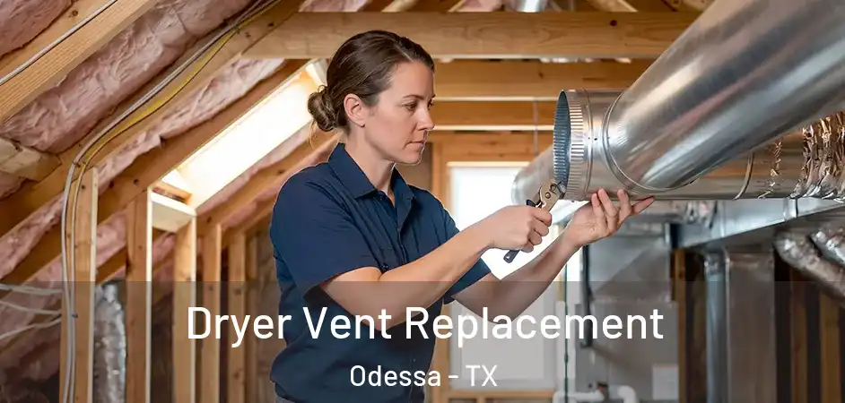  Dryer Vent Replacement Odessa - TX