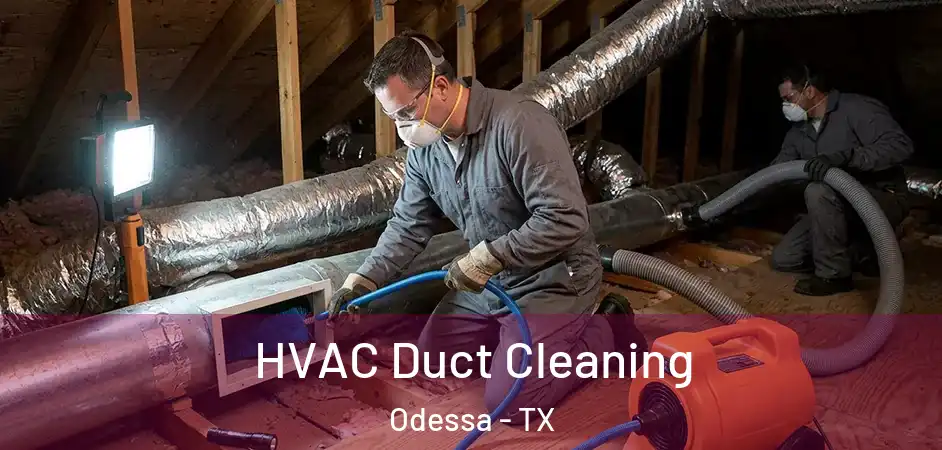  HVAC Duct Cleaning Odessa - TX