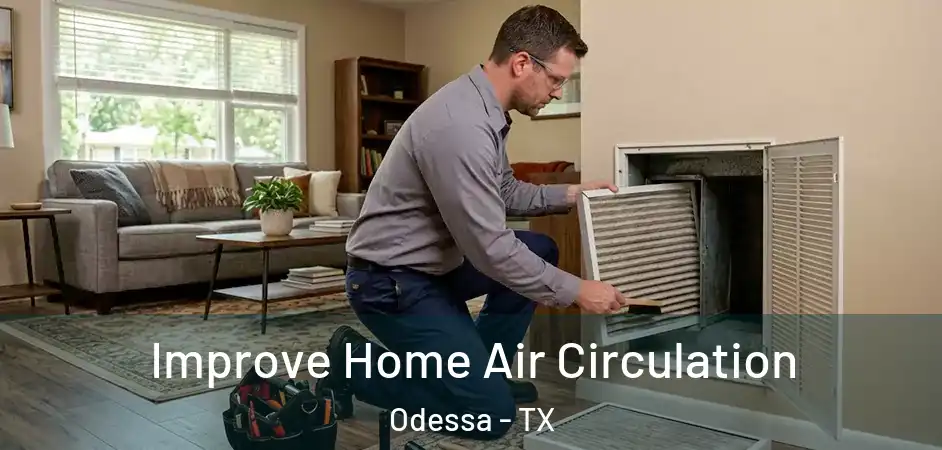  Improve Home Air Circulation Odessa - TX