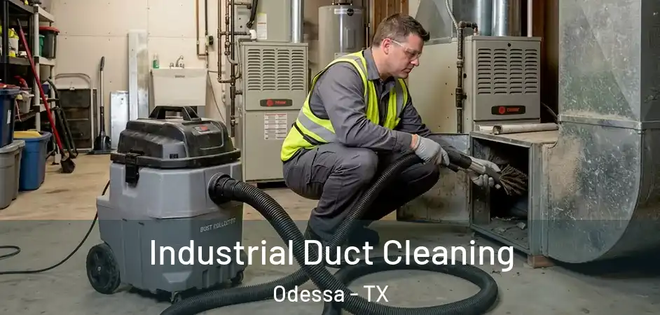  Industrial Duct Cleaning Odessa - TX